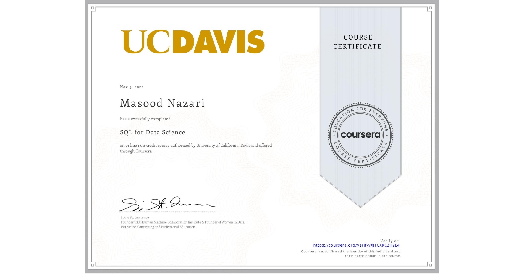 UC Davis via Coursera certificate for SQL for Data Science completed November 2022